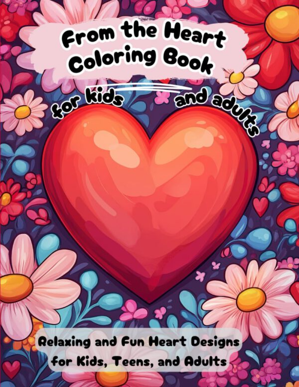 from the heart coloring book for kids and adults